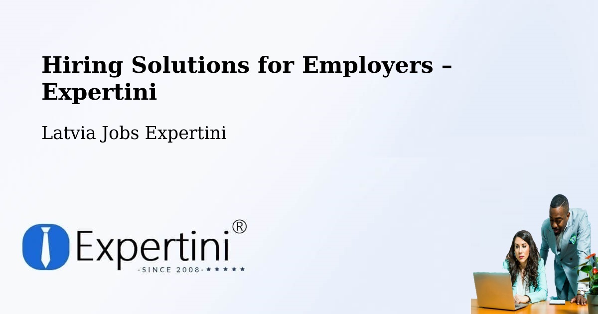 Hiring Solutions for Employers in Roja - Roja, Latvia Jobs Expertini