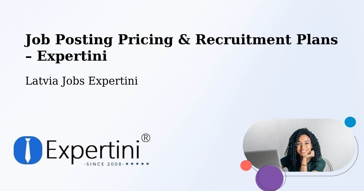 Job Posting Pricing & Recruitment Plans – Roja - Roja, Latvia Jobs Expertini